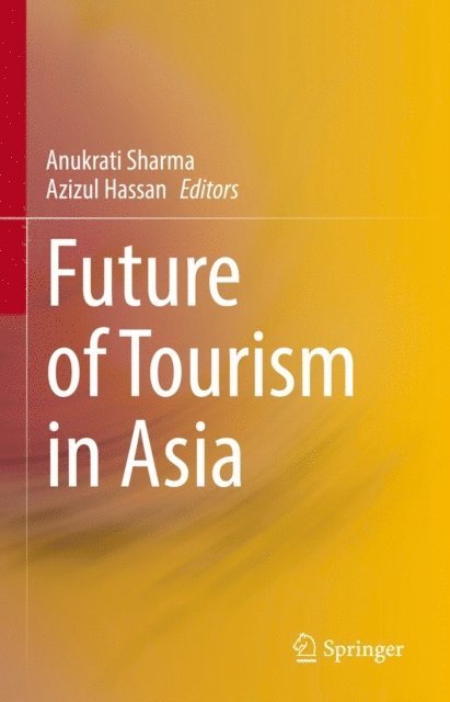Azizul Hassan, Anukrati Sharma - Future of Tourism in Asia, E-bok