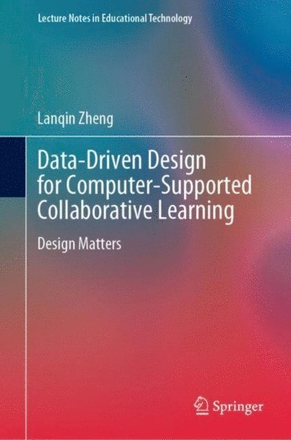 Lanqin Zheng - Data-Driven Design for Computer-Supported Collaborative Learning, E-bok