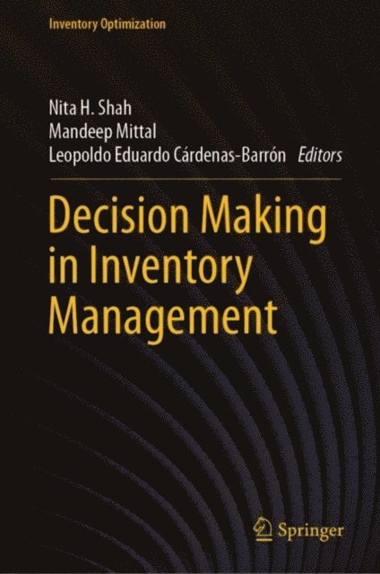 Leopoldo Eduardo Cardenas-Barron, Mandeep Mittal, Nita H. Shah - Decision Making in Inventory Management, E-bok