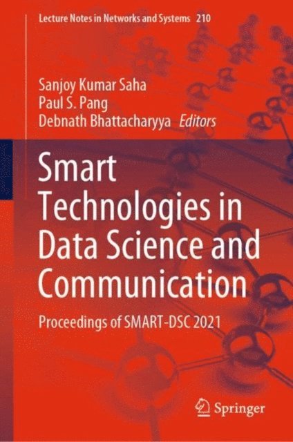 Debnath Bhattacharyya, Paul S. Pang, Sanjoy Kumar Saha - Smart Technologies in Data Science and Communication, E-bok