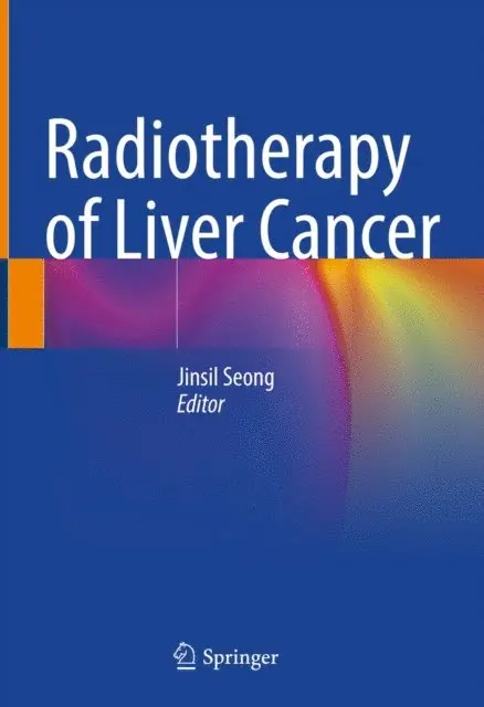 Jinsil Seong - Radiotherapy of Liver Cancer, E-bok. Tillgänglighet: Lägg i varukorg