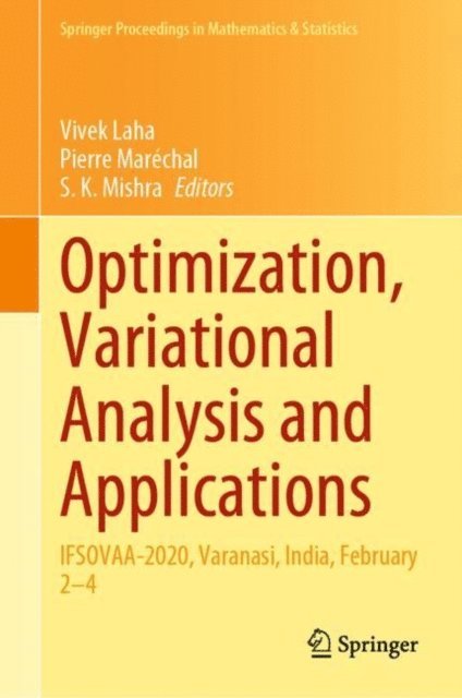 S. K. Mishra, Pierre Marechal, Vivek Laha - Optimization, Variational Analysis and Applications, E-bok