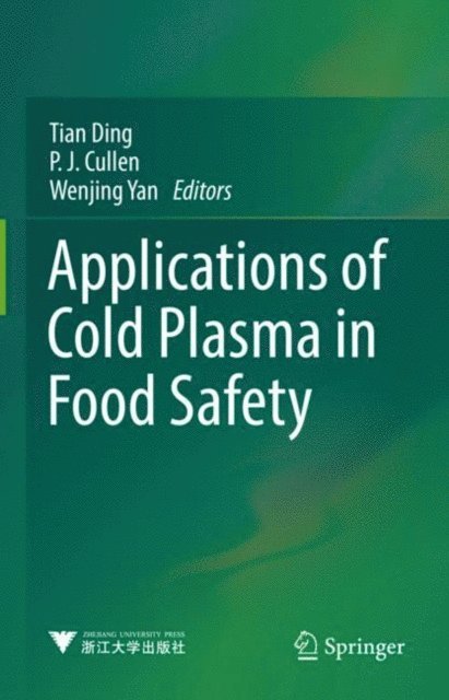 Wenjing Yan, P.J. Cullen, Tian Ding - Applications of Cold Plasma in Food Safety, E-bok