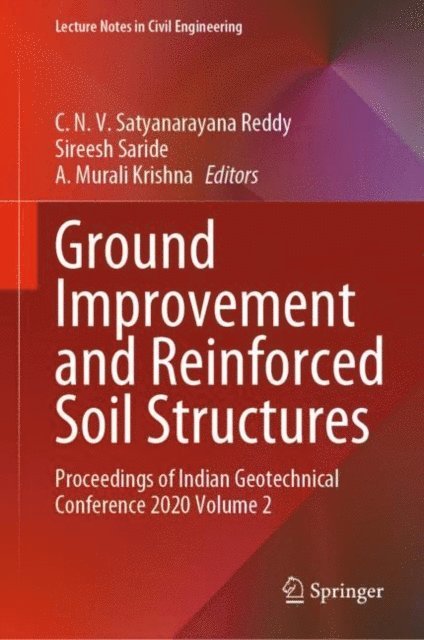 A. Murali Krishna, Sireesh Saride, C. N. V. Satyanarayana Reddy - Ground Improvement and Reinforced Soil Structures, E-bok