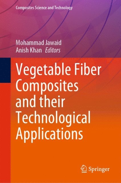 Anish Khan, Mohammad Jawaid - Vegetable Fiber Composites and their Technological Applications, E-bok