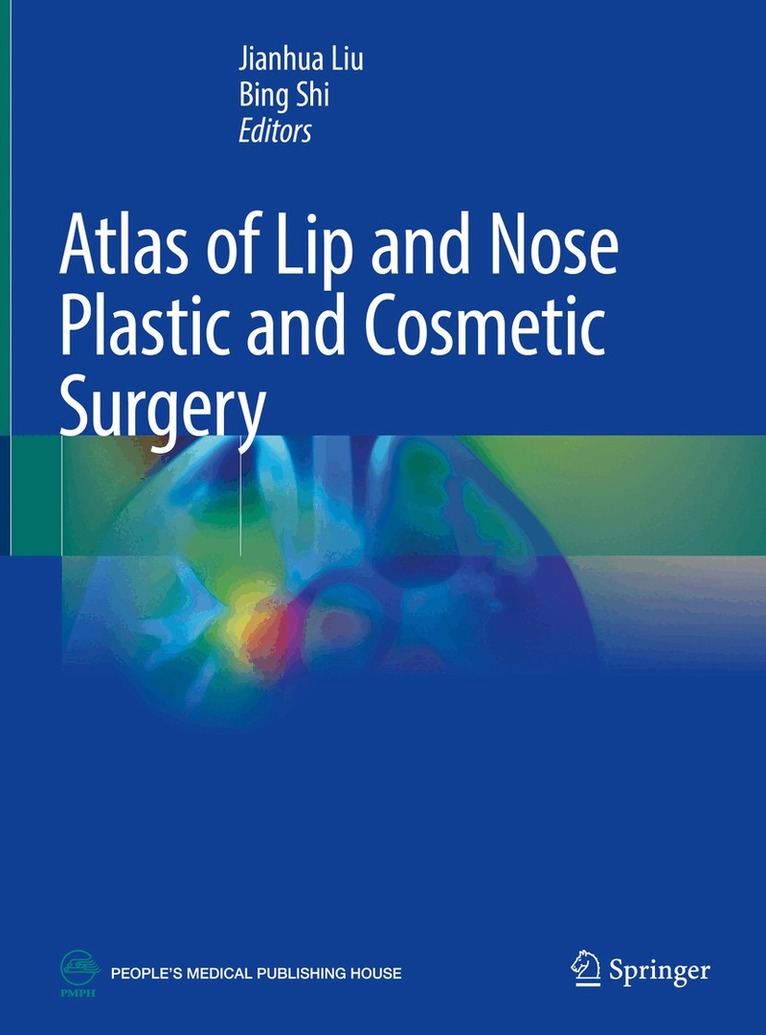 Jianhua Liu, Bing Shi - Atlas of Lip and Nose Plastic and Cosmetic Surgery, Inbunden