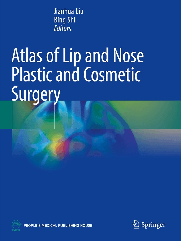 Jianhua Liu, Bing Shi - Atlas of Lip and Nose Plastic and Cosmetic Surgery, Häftad