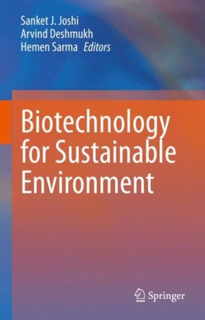 Hemen Sarma, Arvind Deshmukh, Sanket J. Joshi - Biotechnology for Sustainable Environment, E-bok