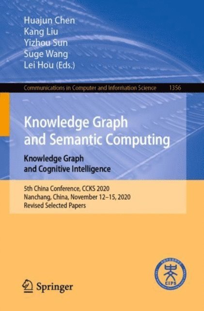 Lei Hou, Suge Wang, Yizhou Sun, Kang Liu, Huajun Chen - Knowledge Graph and Semantic Computing: Knowledge Graph and Cognitive Intelligence, E-bok