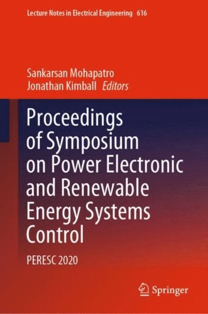 Jonathan Kimball, Sankarsan Mohapatro - Proceedings of Symposium on Power Electronic and Renewable Energy Systems Control, E-bok