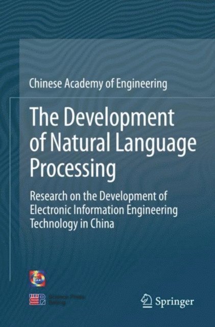 Chinese Academy of Engineering - Development of Natural Language Processing, E-bok