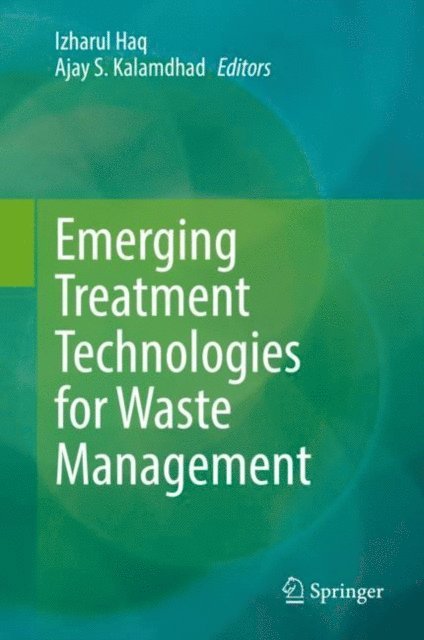 Ajay S. Kalamdhad, Izharul Haq - Emerging Treatment Technologies for Waste Management, E-bok