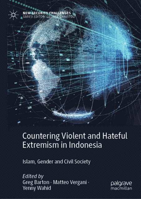 Yenny Wahid, Matteo Vergani, Greg Barton - Countering Violent and Hateful Extremism in Indonesia, E-bok