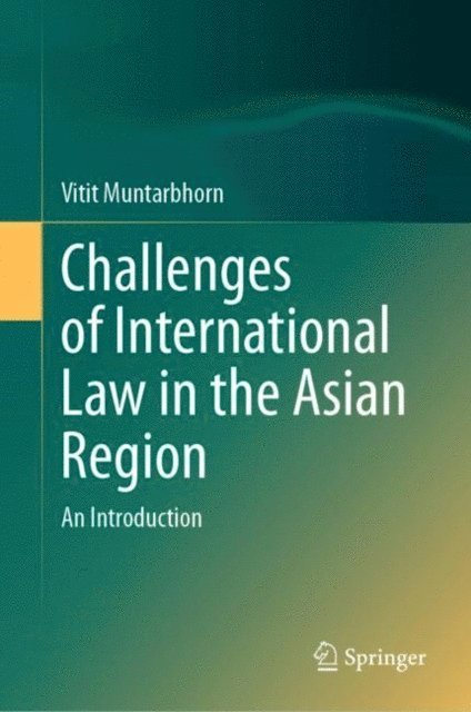 Vitit Muntarbhorn - Challenges of International Law in the Asian Region, E-bok