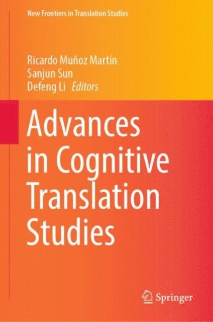 Defeng Li, Sanjun Sun, Ricardo Munoz Martin - Advances in Cognitive Translation Studies, E-bok