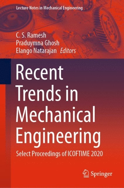 Elango Natarajan, Praduymna Ghosh, C. S. Ramesh - Recent Trends in Mechanical Engineering, E-bok