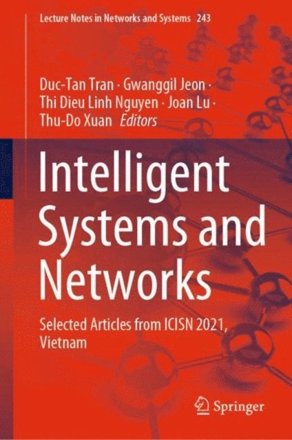 Thu-Do Xuan, Joan Lu, Thi Dieu Linh Nguyen, Gwanggil Jeon, Duc-Tan Tran - Intelligent Systems and Networks, E-bok