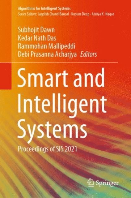 Debi Prasanna Acharjya, Rammohan Mallipeddi, Kedar Nath Das, Subhojit Dawn - Smart and Intelligent Systems, E-bok
