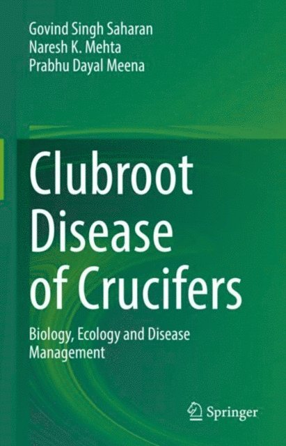 Prabhu Dayal Meena, Naresh K. Mehta, Govind Singh Saharan - Clubroot Disease of Crucifers, E-bok
