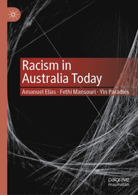 Yin Paradies, Fethi Mansouri, Amanuel Elias - Racism in Australia Today, E-bok