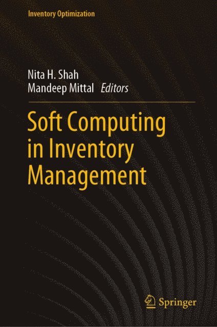 Mandeep Mittal, Nita H. Shah - Soft Computing in Inventory Management, E-bok