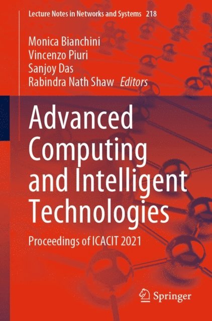 Rabindra Nath Shaw, Sanjoy Das, Vincenzo Piuri, Monica Bianchini - Advanced Computing and Intelligent Technologies, E-bok