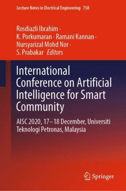 S. Prabakar, Nursyarizal Mohd Nor, Ramani Kannan, K. Porkumaran, Rosdiazli Ibrahim - International Conference on Artificial Intelligence for Smart Community, E-bok