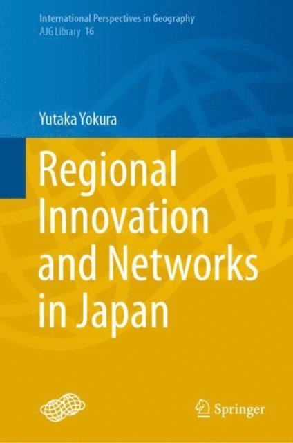 Yutaka Yokura - Regional Innovation and Networks in Japan, E-bok