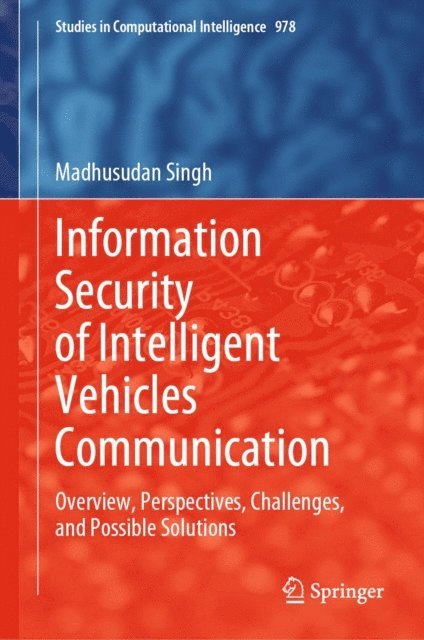 Madhusudan Singh - Information Security of Intelligent Vehicles Communication, E-bok