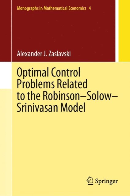 Alexander J. Zaslavski - Optimal Control Problems Related to the Robinson-Solow-Srinivasan Model, E-bok