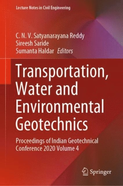 Sumanta Haldar, Sireesh Saride, C. N. V. Satyanarayana Reddy - Transportation, Water and Environmental Geotechnics, E-bok