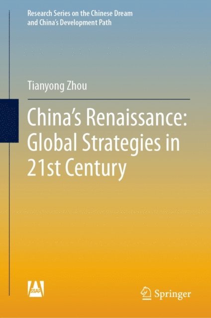 Tianyong Zhou - China's Renaissance: Global Strategies in 21st Century, E-bok
