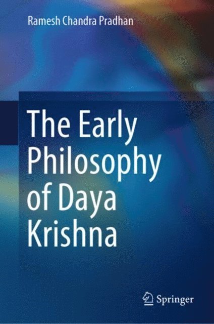 Ramesh Chandra Pradhan - Early Philosophy of Daya Krishna, E-bok