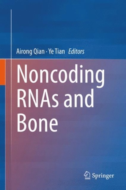 Ye Tian, Airong Qian - Noncoding RNAs and Bone, E-bok