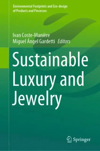 Miguel Angel Gardetti, Ivan Coste-Maniere - Sustainable Luxury and Jewelry, E-bok. Tillgänglighet: Lägg i varukorg
