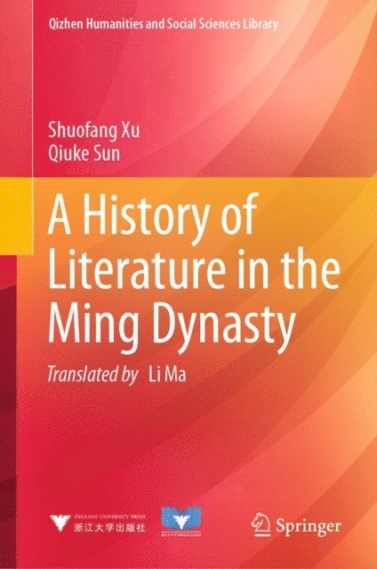 Qiuke Sun, Shuofang Xu - History of Literature in the Ming Dynasty, E-bok