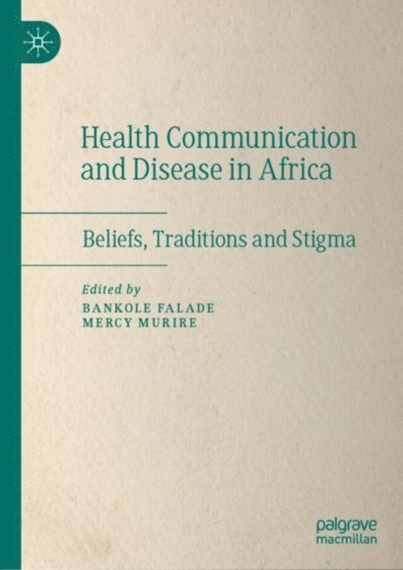Mercy Murire, Bankole Falade - Health Communication and Disease in Africa, E-bok