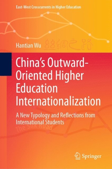 Hantian Wu - China's Outward-Oriented Higher Education Internationalization, E-bok