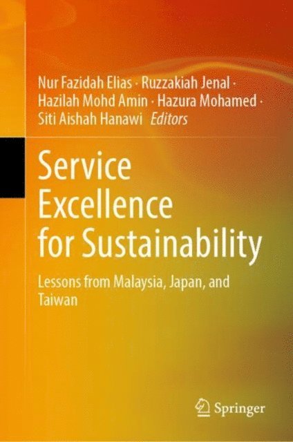 Siti Aishah Hanawi, Hazura Mohamed, Hazilah Mohd Amin, Ruzzakiah Jenal, Nur Fazidah Elias - Service Excellence for Sustainability, E-bok