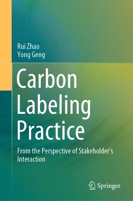 Yong Geng, Rui Zhao - Carbon Labeling Practice, E-bok