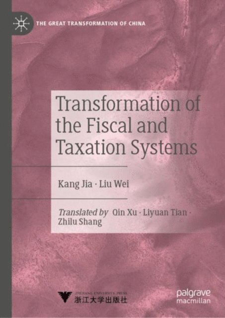 Liu Wei, Kang Jia - Transformation of the Fiscal and Taxation Systems, E-bok
