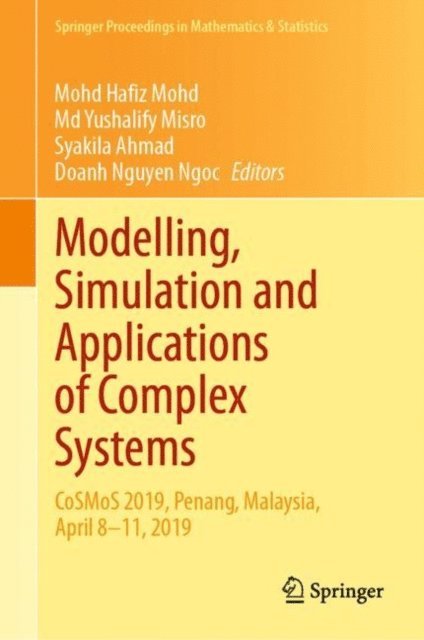 Doanh Nguyen Ngoc, Syakila Ahmad, Md Yushalify Misro, Mohd Hafiz Mohd - Modelling, Simulation and Applications of Complex Systems, E-bok. Tillgänglighet: Lägg i varukorg