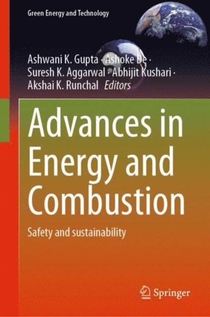 Akshai K. Runchal, Abhijit Kushari, Suresh K. Aggarwal, Ashoke De, Ashwani K. Gupta - Advances in Energy and Combustion, E-bok