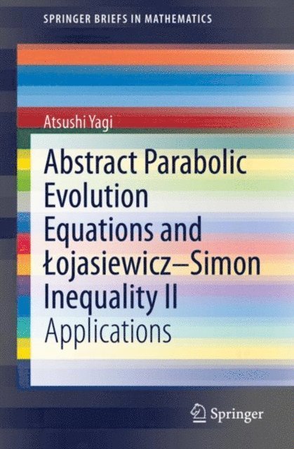 Atsushi Yagi - Abstract Parabolic Evolution Equations and Lojasiewicz-Simon Inequality II, E-bok