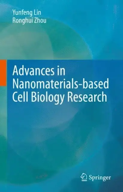 Ronghui Zhou, Yunfeng Lin - Advances in Nanomaterials-based Cell Biology Research, E-bok. Tillgänglighet: Lägg i varukorg
