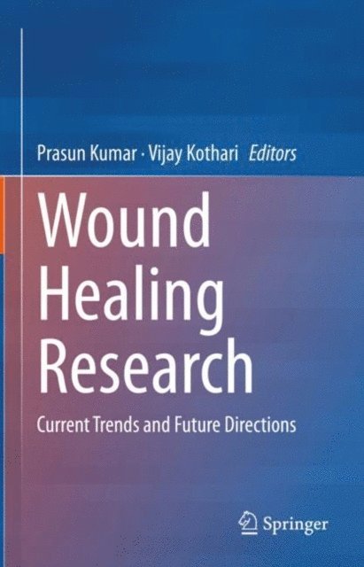 Vijay Kothari, Prasun Kumar - Wound Healing Research, E-bok