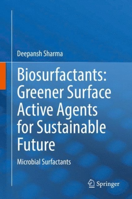Deepansh Sharma - Biosurfactants: Greener Surface Active Agents for Sustainable Future, E-bok