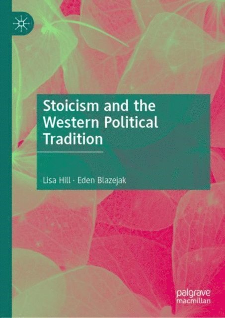 Eden Blazejak, Lisa Hill - Stoicism and the Western Political Tradition, E-bok