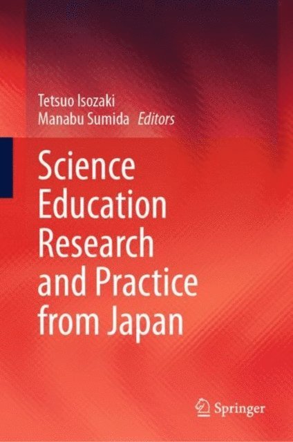 Manabu Sumida, Tetsuo Isozaki - Science Education Research and Practice from Japan, E-bok