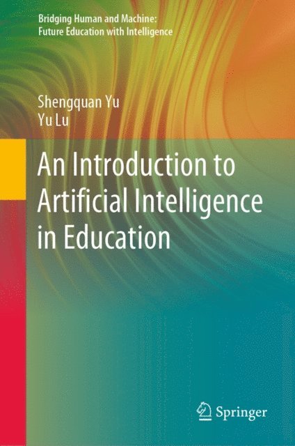 Yu Lu, Shengquan Yu - Introduction to Artificial Intelligence in Education, E-bok